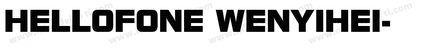 HELLOFONE WENYIHEI字体转换